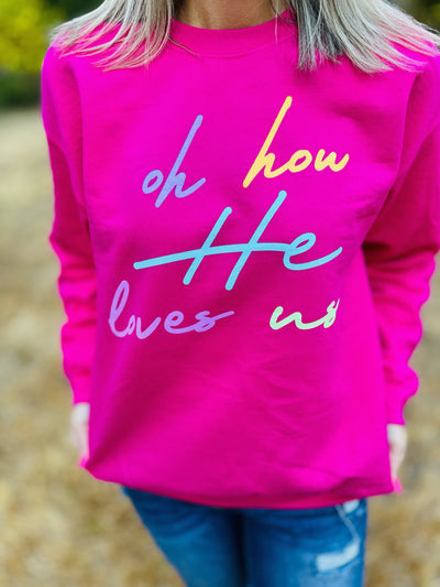 Oh How He Loves Us - Sweatshirt